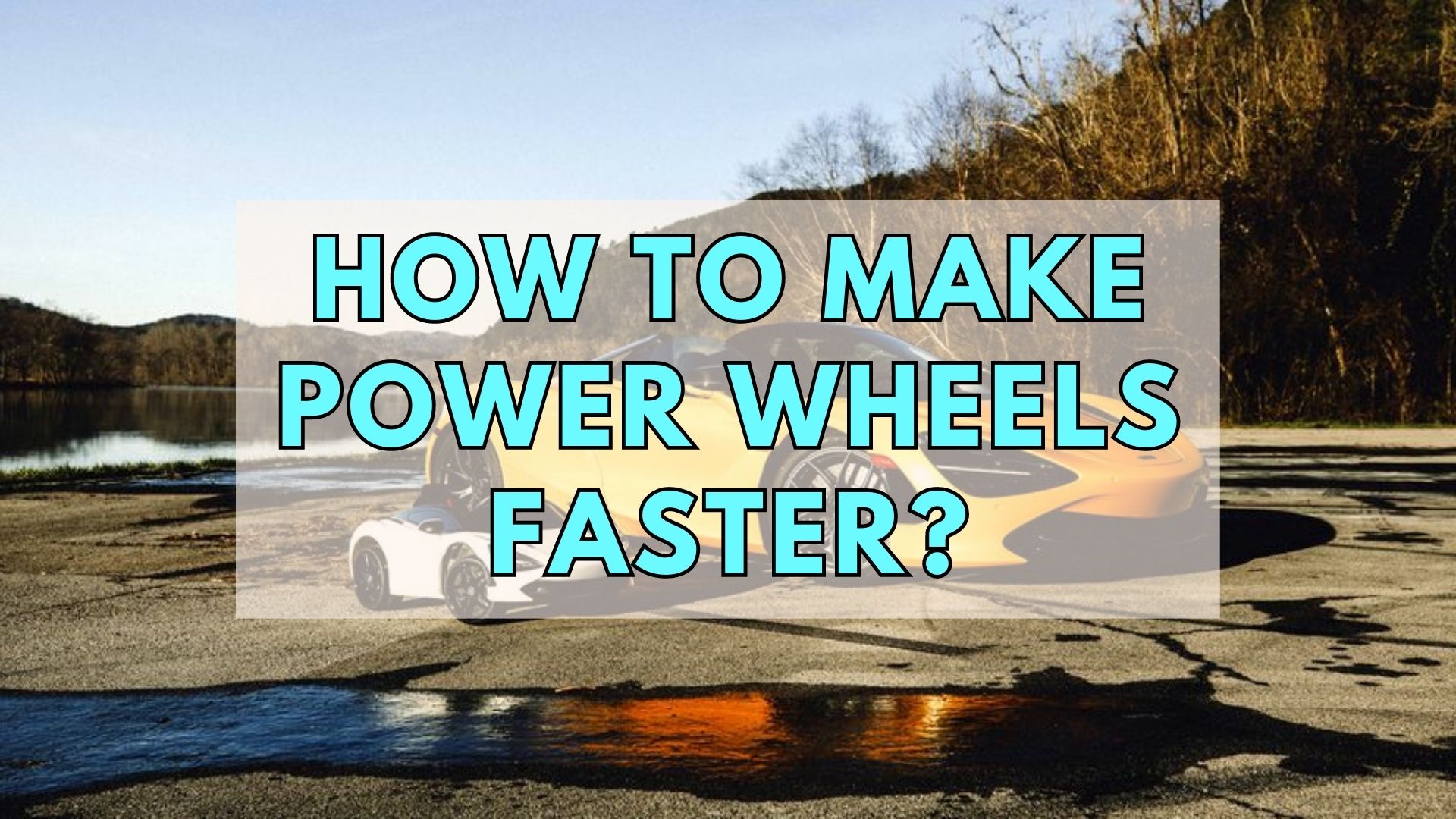 How To Make Power Wheels Faster