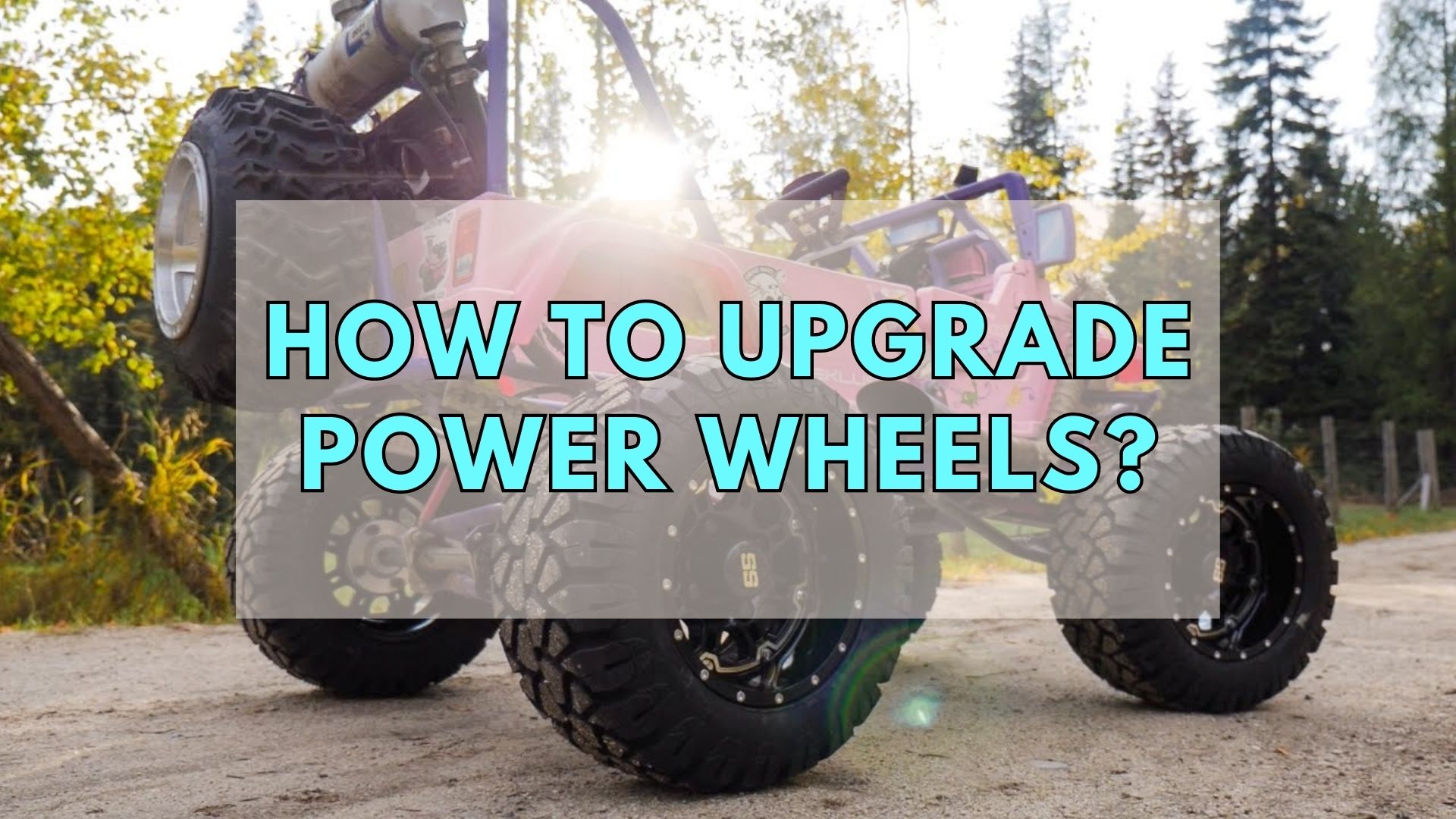 How To Upgrade Power Wheels
